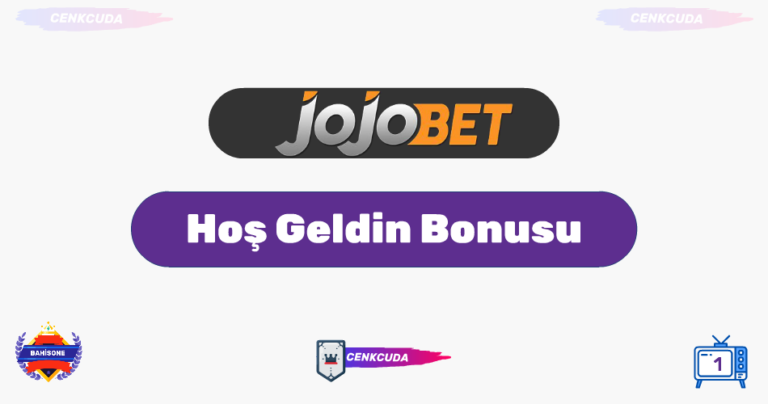 Jojobet 1000 TL Hoş Geldin Bonusu Alma Şartları