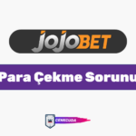 Jojobet Para Çekme Sorunu Neden Kaynaklanıyor?