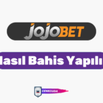 Jojobet Nasıl Bahis Yapılır?