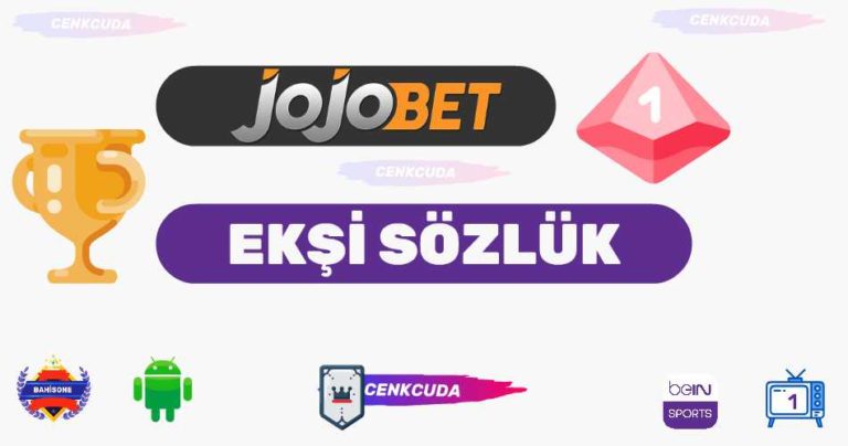 Jojobet Ekşi Sözlük Yorumları
