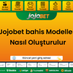 Jojobet bahis Modelleri Nasıl Oluşturulur