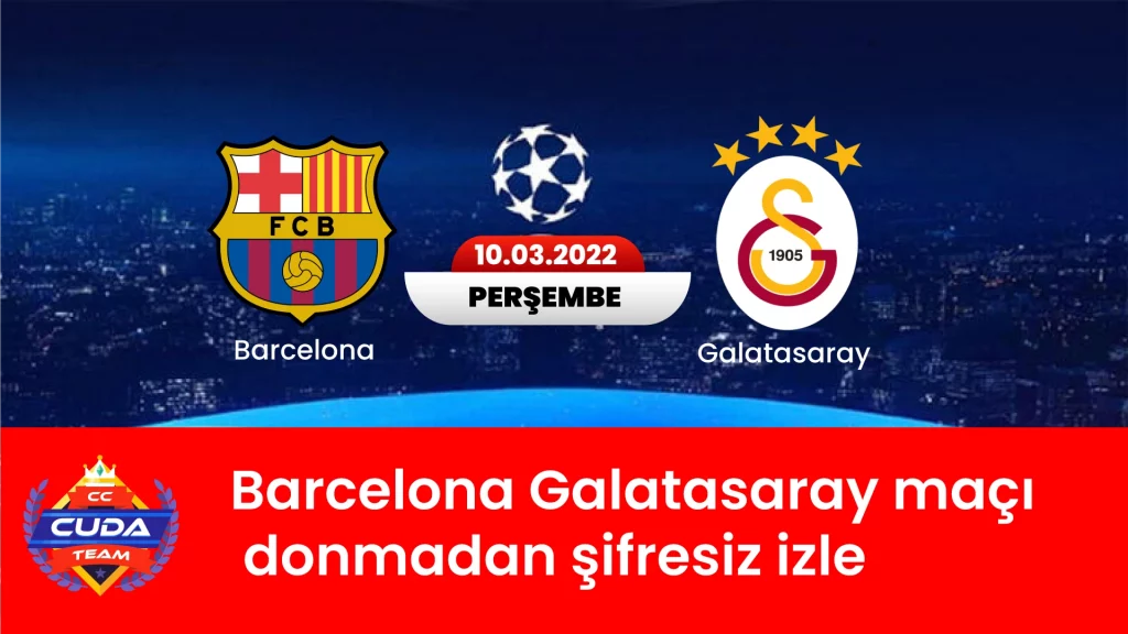 Barcelona Galatasaray Maçı Donmadan Maç İzle Şifresiz