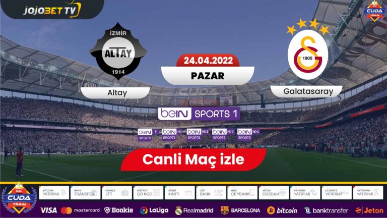 Altay Galatasaray maçı canli izle, Şifresiz maç izleme linkleri, Jojo bet tv Donmadan izle