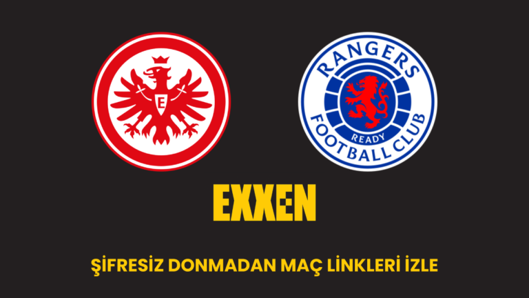 E. Frankfurt Rangers maçını canli izle, Exxen spor izle Jojobet TV, şifresiz donmadan maç linkleri