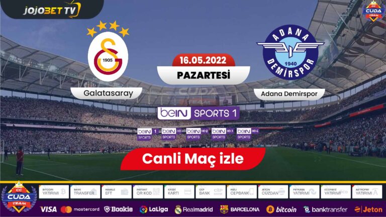 Galatasaray Adana Demirspor maçı canli ize, Şifresiz canli maç izle Jojobet TV, Bein sport 1 izle