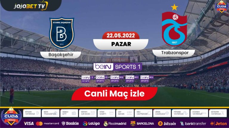 Başakşehir Trabzonspor maçı canli izle, Jojobet tv canli maç izle, Bein sport 1 HD