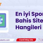 En iyi Spor Bahis Siteleri Hangileri ?