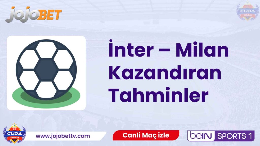İnter – Milan Kazandıran Tahminler