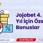 Jojobet 4. Yıl İçin Özel Bonuslar