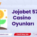 Jojobet 573 Casino Oyunları
