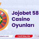 Jojobet 588 Casino Oyunları