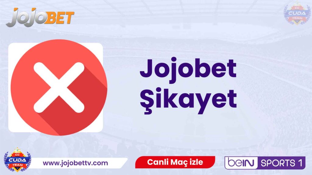 Jojobet-Şikayet
