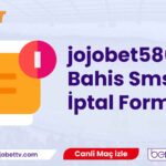 jojobet586 Bahis Sms İptal Formu