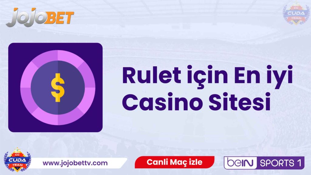 jojobet602 Rulet için En iyi Casino Sitesi