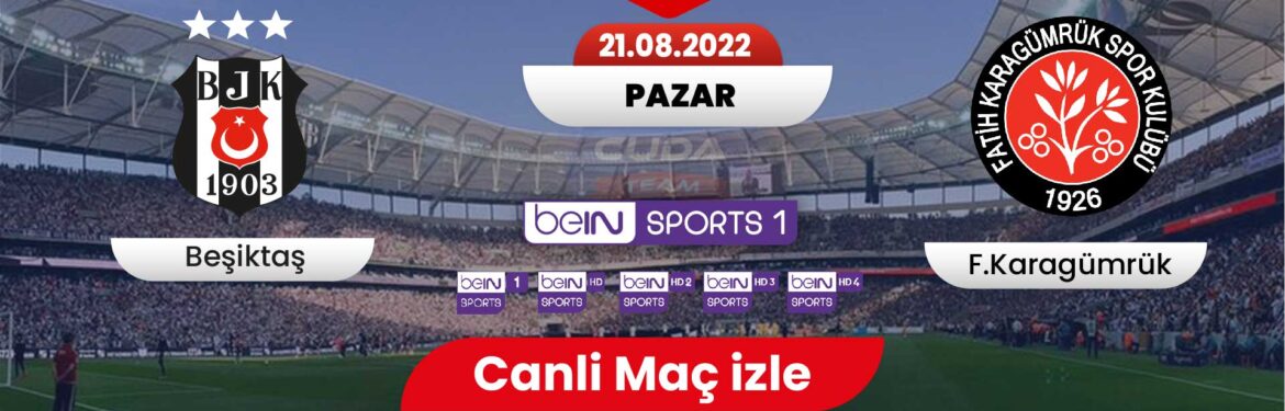Beşiktaş Karagümrük maçı canli izle