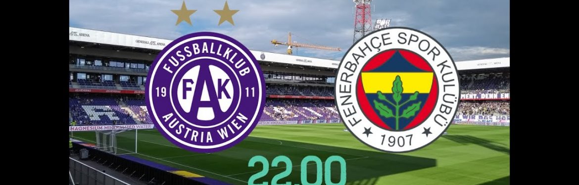 Fenerbahçe Austria Wien maçı canli izle, Fenerbahçe avrupa maçı canli izle
