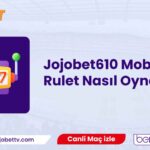 Jojobet610 Mobil Rulet Nasıl Oynanır ?