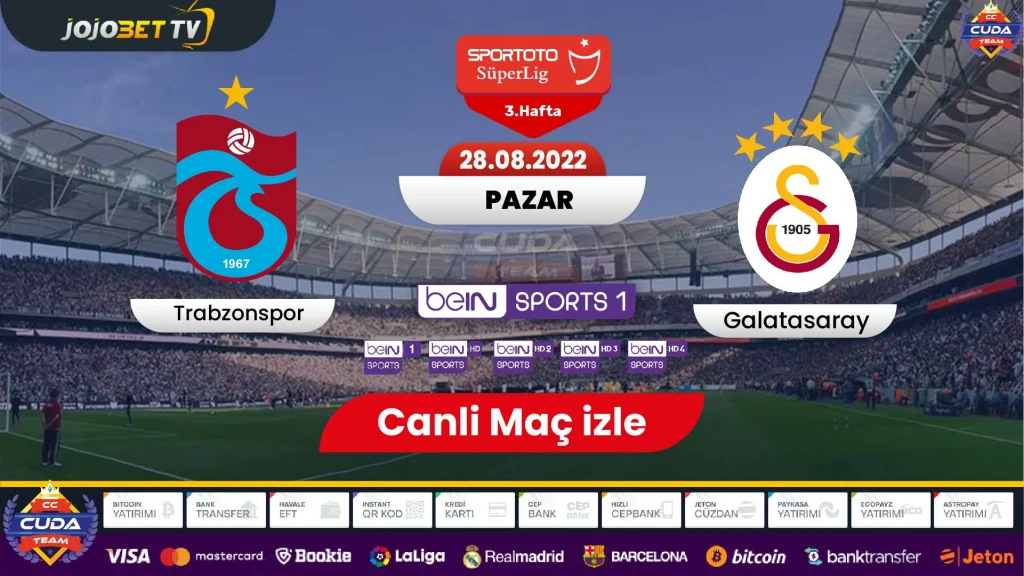 Trabzonspor Galatasaray maci canli izle, GS TS Derbisi Bein sports 1 canli izle Jojobet TV