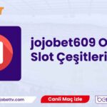jojobet609 Online Slot Çeşitleri