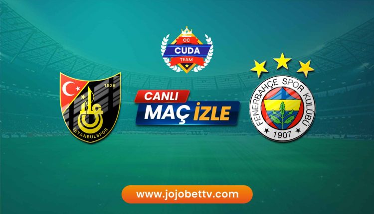 İstanbulspor Fenerbahçe Maçı canlı izle, Şifresiz donmadan Bein Sports 1 izle