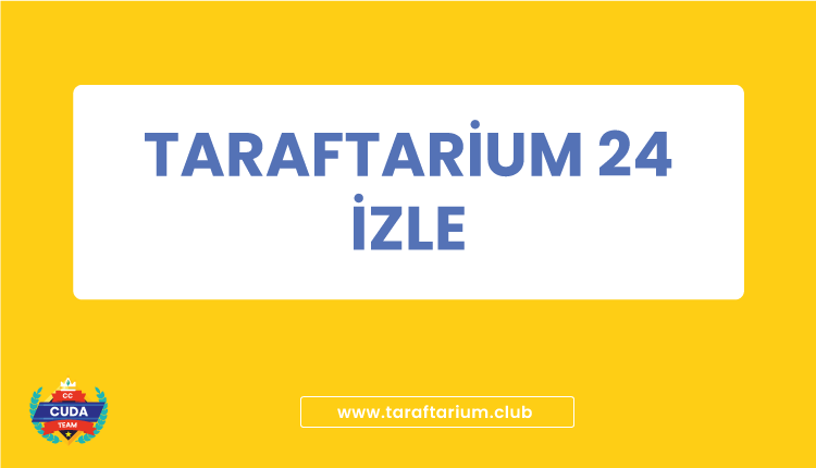 Taraftarium 24 Taraftarium24 Hakkında Merak edilen Herşey