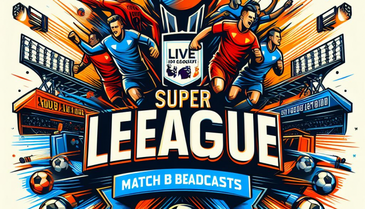 Süper Lig Canlı Maç Yayınları