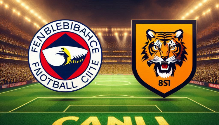 Taraftar Kalbi Mutlu: Fenerbahçe - Hull City Hazırlık Maçı Ücretsiz Canlı Yayın!