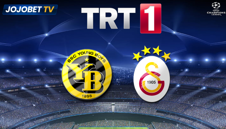 TRT 1 Canlı Yayınında Young Boys - Galatasaray Maçı İzle – Mobil ve Web