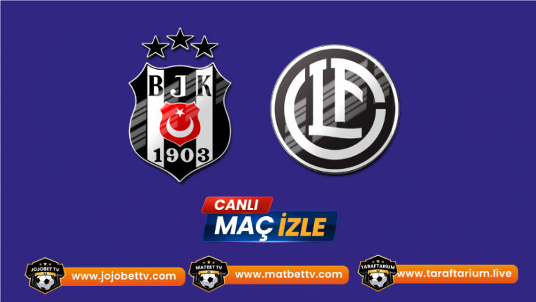 Beşiktaş Lugano Maçı Canlı İzle: Şifresiz Yayın Ayrıntıları