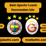 Fenerbahçe – Galatasaray Maçı canli izle (Bein Sports 1 Şifresiz)