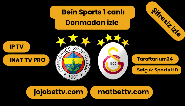 Fenerbahçe - Galatasaray Maçı canli izle