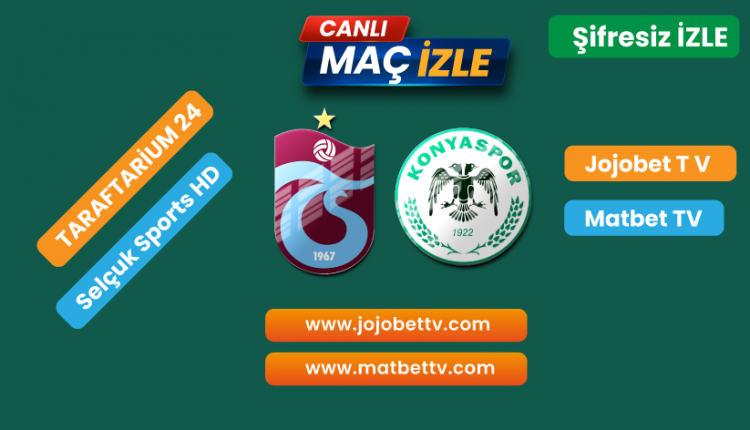 Trabzonspor Konyaspor Maçı Canli izle Bein Sports 1 Taraftarium 24