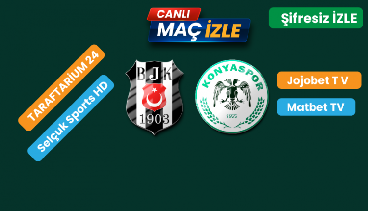 Beşiktaş vs Konyaspor maçı