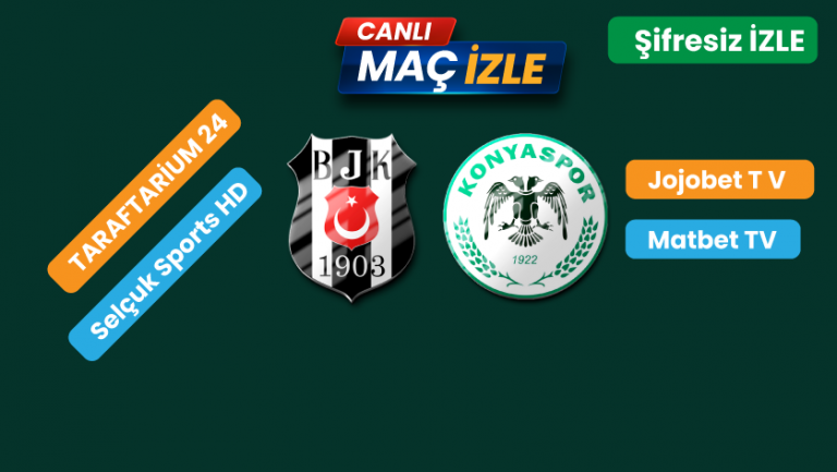 Beşiktaş – Konyaspor Maçı Şifresiz Canlı İzle: YouTube ve Twitter Maç Linkleri | 20 Ekim 2024 Pazar, 9. Hafta Süper Lig