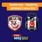 Gaziantep – Beşiktaş Canli izle Şifresiz Donmadan izle | 6 Ekim 2024 Pazar 8. Hafta Süper Lig