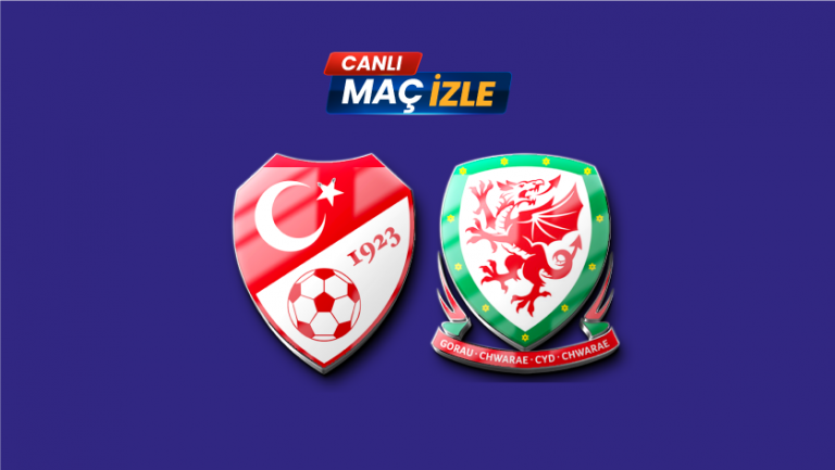 [ TV 8 ] Türkiye – Galler Maçı Ne Zaman, Hangi Kanalda, Donmadan Şifresiz İzle?