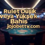 Rulet Düşük veya Yüksek Bahis
