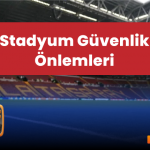 Galatasaray Fenerbahçe Derbisi Biletleri ve Stadyum Güvenlik Önlemleri