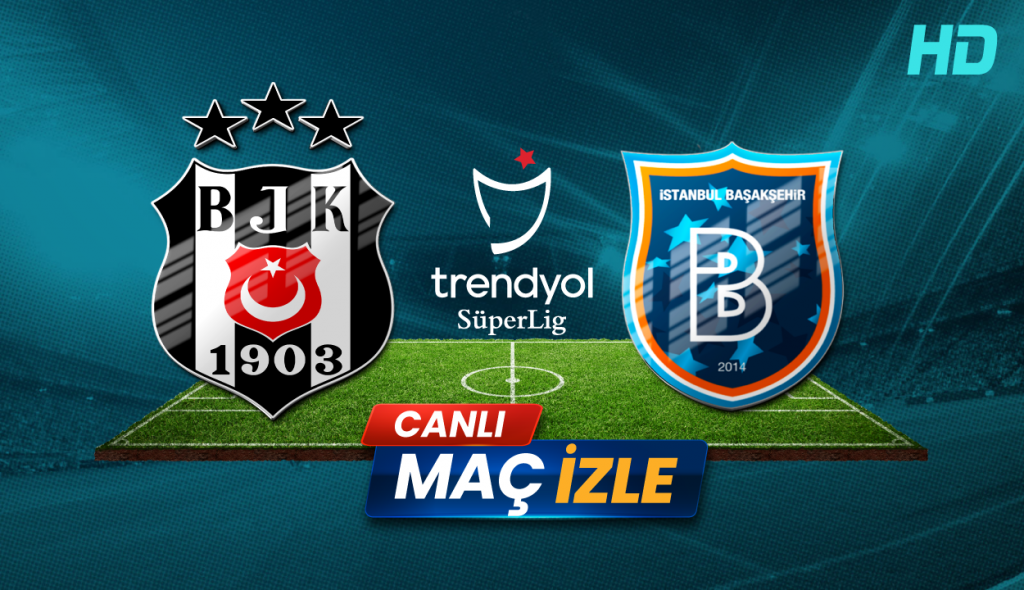 Beşiktaş - Başakşehir Maçı izle, Şifresiz Maç yayın linkleri