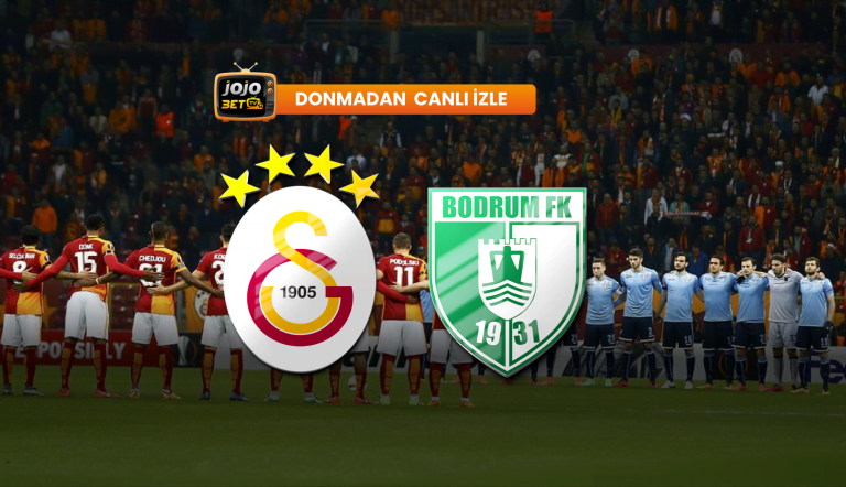 Galatasaray – Bodrumspor Maçı Canlı İzle (Bein Sports 1 İzle)