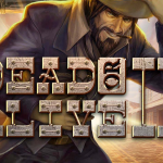 Dead or Alive Slot Oyunu: Vahşi Batı’da Epik Bir Ödül Avı