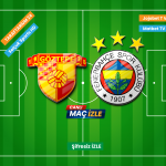 Taraftarium 24 | Göztepe – Fenerbahçe Maçı Şifresiz İzle