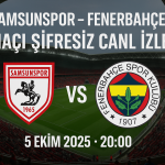 Samsunspor – Fenerbahçe Maçı Canlı İzle: 5 Ekim 2025 Süper Lig Derbisi Rehberi