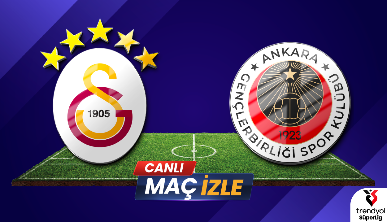 GS – Gençlerbirliği Maçı Hangi Kanalda? Saat Kaçta? Canlı Yayın Bilgileri