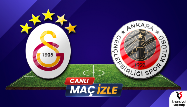 GS – Gençlerbirliği Maçı Hangi Kanalda? Saat Kaçta? Canlı Yayın Bilgileri