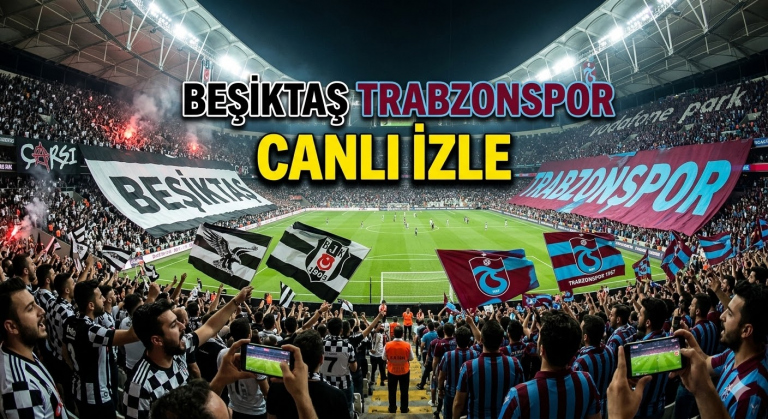 Beşiktaş – Trabzonspor canlı izle